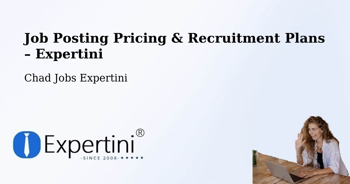 Job Posting Pricing & Recruitment Plans – Doba - Doba, Chad Jobs Expertini